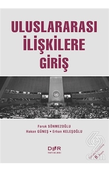 Uluslararası İlişkilere Giriş - Erhan Keleşoğlu - Faruk Sönmezoğlu - Der Yayınları Uluslararası İlişkilere Giriş - Erhan Keleşoğlu - Faruk Sönmezoğlu - Der Yayınları
