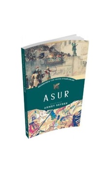 Asur - Medeniyete Yön Veren Uygarlıklar Asur - Medeniyete Yön Veren Uygarlıklar