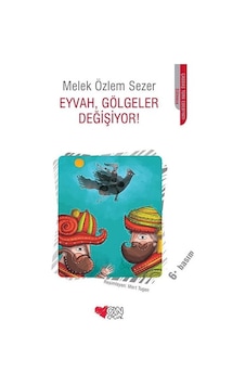Eyvah Gölgeler Değişiyor! - Melek Özlem Sezer - Can Çocuk Yayınları