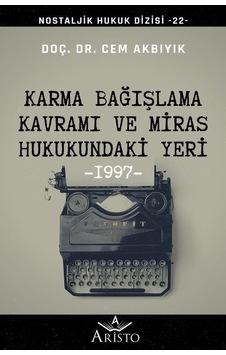 Karma Bağışlama Kavramı ve Miras Hukukundaki Yeri