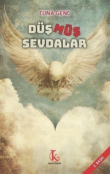 Düşmüş Sevdalar / Tuna Genç Düşmüş Sevdalar / Tuna Genç