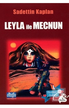 Leyla ile Mecnun - Sadettin Kaplan - Alioğlu Yayınevi Leyla ile Mecnun - Sadettin Kaplan - Alioğlu Yayınevi