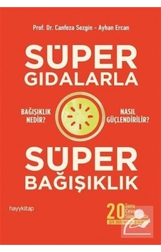 Süper Gıdalarla Süper Bağışıklık - Ayhan Ercan - Canfeza Sezgin - Hayykitap Süper Gıdalarla Süper Bağışıklık - Ayhan Ercan - Canfeza Sezgin - Hayykitap
