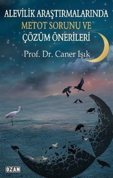 Alevilik Araştırmalarında Metot Sorunu ve Çözüm Önerileri - Caner Işık - Ozan Yayıncılık Alevilik Araştırmalarında Metot Sorunu ve Çözüm Önerileri - Caner Işık - Ozan Yayıncılık