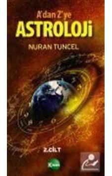 A'dan Z'ye Astroloji 2. Kitap - Ahmet Onur Şenyurt - Kitsan Yayınevi A'dan Z'ye Astroloji 2. Kitap - Ahmet Onur Şenyurt - Kitsan Yayınevi