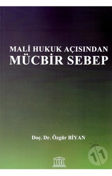 Mali Hukuk Açısından Mücbir Sebep/Özgür Biyan