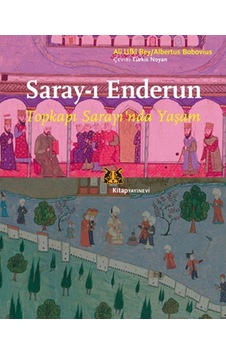 Saray-I Enderun - Topkapı Sarayı'Nda Yaşam Saray-I Enderun - Topkapı Sarayı'Nda Yaşam