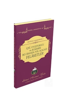 İçki, Uyuşturucu ve Kumarın İki Cihanda Yol Açacağı Felaketler... 9786059010757