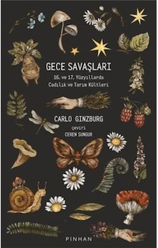 Gece Savaşları: 16. Ve 17. Yüzyıllarda Cadılık Ve Tarım 9786057768896