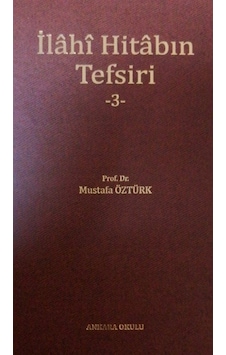 İlahi Hitabın Tefsiri 3 - Mustafa Öztürk - Ankara Okulu Yayınları