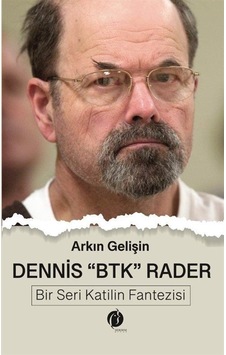 Dennis Btk Rader / Arkın Gelişin Dennis Btk Rader / Arkın Gelişin