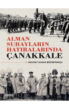 Alman Subayların Hatıralarında Çanakkale - Çizgi Kitabevi Yayınları Alman Subayların Hatıralarında Çanakkale - Çizgi Kitabevi Yayınları