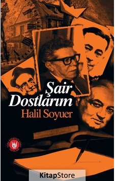 Şair Dostlarım - Halil Soyuer - Türk Edebiyatı Vakfı Yayınları Şair Dostlarım - Halil Soyuer - Türk Edebiyatı Vakfı Yayınları