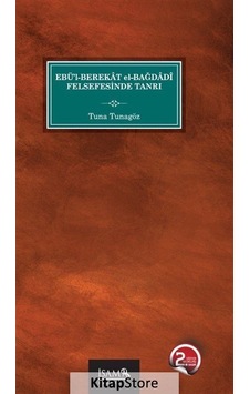 Ebü'l-Berekat el-Bağdadi Felsefesinde Tanrı - Tuna Tunagöz - İsam Yayınları Ebü'l-Berekat el-Bağdadi Felsefesinde Tanrı - Tuna Tunagöz - İsam Yayınları