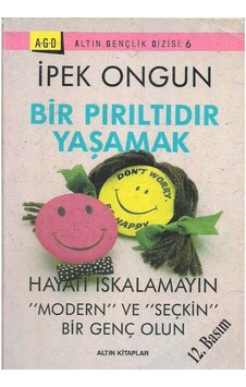 Bir Pırıltıdır Yaşamak Hayatı Iskalamayın "modern" Ve "seçkin" Bir Genç Olun - İpek Ongun 2.el Bir Pırıltıdır Yaşamak Hayatı Iskalamayın "modern" Ve "seçkin" Bir Genç Olun - İpek Ongun 2.el