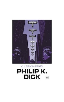 Vulcan'ın Çekici / Philip K. Dick