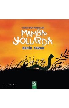 Mamba Yollarda - Nehir'den Masallar - Nehir Yarar - Altın Kitaplar Mamba Yollarda - Nehir'den Masallar - Nehir Yarar - Altın Kitaplar