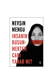 İnsanın Düşünmekten Canı Yanar Mı? - Nevşin Mengü - Everest Yayınları İnsanın Düşünmekten Canı Yanar Mı? - Nevşin Mengü - Everest Yayınları