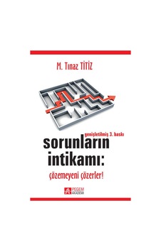 Sorunların İntikamı: Çözemeyeni Çözerler! - M. Tınaz Titiz - Pegem Akademi Yayıncılık Sorunların İntikamı: Çözemeyeni Çözerler! - M. Tınaz Titiz - Pegem Akademi Yayıncılık