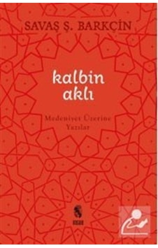 Kalbin Aklı / Savaş Ş. Barkçin 9789755748191 Kalbin Aklı / Savaş Ş. Barkçin 9789755748191