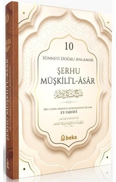 Sünneti Doğru Anlamak - Şerhu Müşkilil Asar 10. Cilt / İmam ... Sünneti Doğru Anlamak - Şerhu Müşkilil Asar 10. Cilt / İmam ...