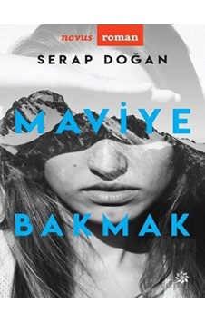 Maviye Bakmak - Serap Doğan - Doğan Novus