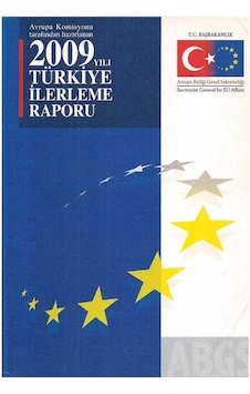 Avrupa Komisyon Tarafından Hazırlanan 2009 Yılı Türkiye İlerleme Raporu Avrupa Komisyon Tarafından Hazırlanan 2009 Yılı Türkiye İlerleme Raporu