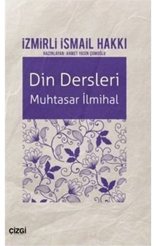 Din Dersleri - Muhtasar İlmihal - İsmail Hakkı - Çizgi Kitabevi Din Dersleri - Muhtasar İlmihal - İsmail Hakkı - Çizgi Kitabevi