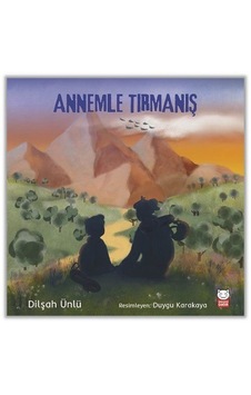 Annemle Tırmanış / Dilşah Ünlü