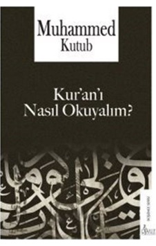 Kur'an'ı Nasıl Okuyalım? / Prof. Muhammed Kutub 9786257786119