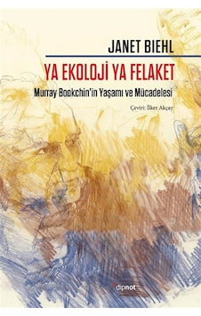 Ya Ekoloji Ya Felaket & Murray Bookchin'in Yaşamı Ve Mücadeles... Ya Ekoloji Ya Felaket & Murray Bookchin'in Yaşamı Ve Mücadeles...