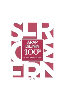 Arap Dilinin 100'ü - M. Mücahit Asutay - Otto
