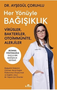 Her Yönüyle Bağışıklık & Virüsler, Bakteriler, Otoimmünite, Al... Her Yönüyle Bağışıklık & Virüsler, Bakteriler, Otoimmünite, Al...