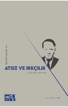 Atsız Ve Irkçılık / Mehmet Kaan Çalen Atsız Ve Irkçılık / Mehmet Kaan Çalen