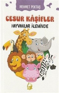 Ürün Adı: Cesur Kaşifler 2 / Hayvanlar Aleminde / Mehmet Pektaş Ürün Adı: Cesur Kaşifler 2 / Hayvanlar Aleminde / Mehmet Pektaş