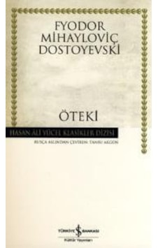 Öteki - Hasan Ali Yücel Klasikleri Fyodor Mihailoviç Dostoyevski