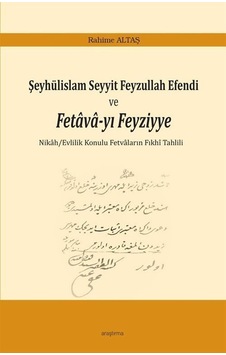Şeyhülislam Seyyit Feyzullah Efendi ve Fetava-yı Feyziyye / Ra...