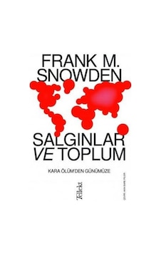 Salgınlar ve Toplum: Kara Ölüm'den Günümüze - Frank M. Snowden - Tellekt