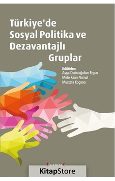 Türkiye'de Sosyal Politika ve Dezavantajlı Gruplar / Kolektif Türkiye'de Sosyal Politika ve Dezavantajlı Gruplar / Kolektif