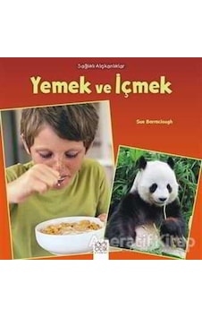 Yemek ve İçmek-Sağlıklı Alışkanlıklar - Sue Barraclough - 1001 Çiçek Yemek ve İçmek-Sağlıklı Alışkanlıklar - Sue Barraclough - 1001 Çiçek