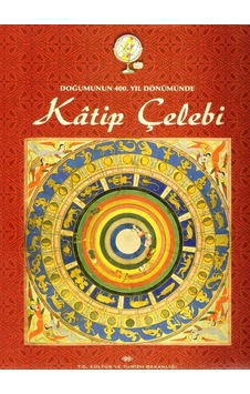 Doğumunun 400. Yıl Dönümünde Katip Çelebi Doğumunun 400. Yıl Dönümünde Katip Çelebi