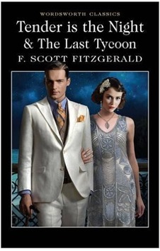 Tender is the Night / The Last Tycoon (Wordsworth Classics) - F. Scott Fitzgerald - Wordsworth Tender is the Night / The Last Tycoon (Wordsworth Classics) - F. Scott Fitzgerald - Wordsworth