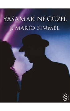 Yaşamak Ne Güzel - J. Mario Simmel - Everest Yayınları Yaşamak Ne Güzel - J. Mario Simmel - Everest Yayınları