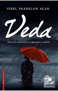 Veda - Devrik Cümlelere Sığmayan Aşklar - Sibel Erarslan Acar - Platform Kültür Sanat Yayınları