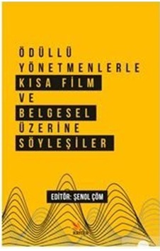 Ödüllü Yönetmenlerle Kısa Film ve Belgesel Üzerine Söyleşiler- Kriter Ödüllü Yönetmenlerle Kısa Film ve Belgesel Üzerine Söyleşiler- Kriter