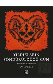 Yıldızların Söndürüldüğü Gün - Onur Saflı - Luna Yayınları Yıldızların Söndürüldüğü Gün - Onur Saflı - Luna Yayınları