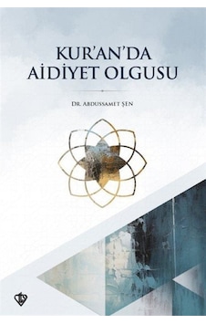 Kur'an'da Aidiyet Olgusu - Abdussamet Şen - Türkiye Diyanet Vakfı Yayınları Kur'an'da Aidiyet Olgusu - Abdussamet Şen - Türkiye Diyanet Vakfı Yayınları