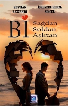 Bi Sağdan Bir Soldan Bi Aşktan - Sevhan Beğendi - Göl Kitap Bi Sağdan Bir Soldan Bi Aşktan - Sevhan Beğendi - Göl Kitap