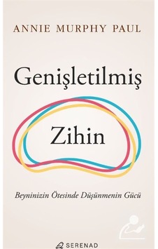 Genişletilmiş Zihin  - Annie Murphy Paul  - Serenad