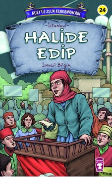 Halide  Edip - Kurtuluşun Kahramanları  3